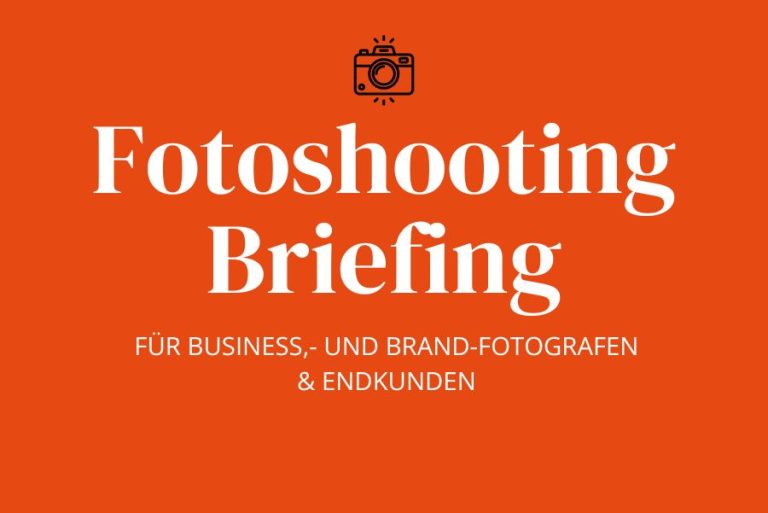 Das Fotoshooting Briefing ist die Basis gelungener Bilder