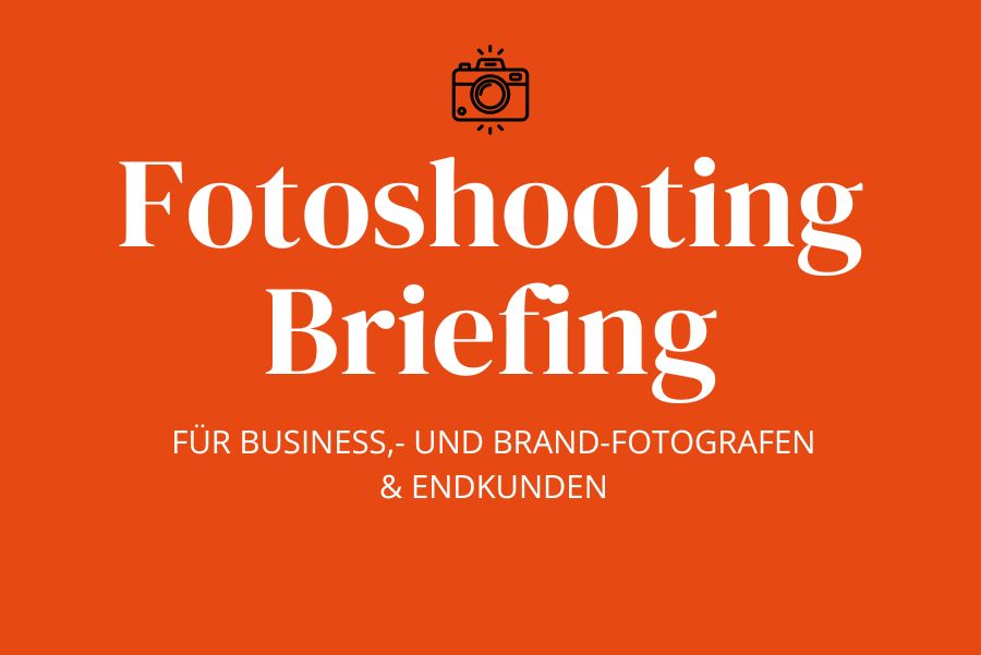 Das Fotoshooting Briefing ist die Basis gelungener Bilder